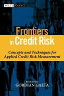 Frontiers in credit risk : concepts and techniques for applied credit risk measurement /