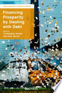 Financing prosperity by dealing with debt /