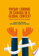Payday lending in Canada in a global context : a mature industry with chronic challenges /