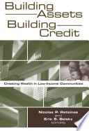 Building assets, building credit : creating wealth in low-income communities /