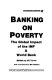 Banking on poverty : the global impact of the IMF & World Bank /