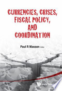 Currencies, crises, fiscal policy, and coordination /