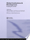 Global institutions and development : framing the world? /