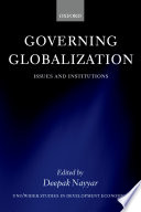 Governing globalization : issues and institutions : a study prepared for the World Institute for Development Economics Research of the United Nations University (UNU/WIDER) /