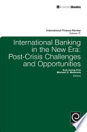 International banking in the new era : post-crisis challenges and opportunities /