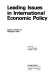 Leading issues in international economic policy: essays in honor of George N. Halm /