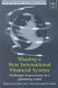 Shaping a new international financial system : challenges of governance in a globalizing world /