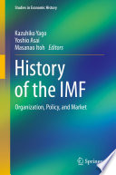 History of the IMF : organization, policy, and market /