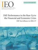IMF performance in the run-up to the financial and economic crisis : IMF surveillance in 2004-07.