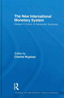 The new international monetary system : essays in honor of Alexander Swoboda /