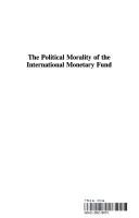 The Political morality of the International Monetary Fund /