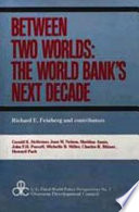 Between two worlds : the World Bank's next decade /