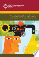 Knowledge-based country programs : an evaluation of World Bank group experience.