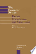 The Payment system : design, management, and supervision /