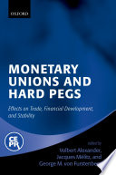 Monetary unions and hard pegs : effects on trade, financial development, and stability /