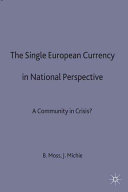 The single European currency in national perspective : a community in crisis? /