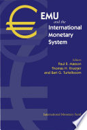 EMU and the international monetary system : proceedings of a conference held in Washington DC on March 17-18, 1997, cosponsored by the Fondation Camille Gutt and the IMF /