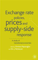 Exchange rate policies, prices and supply-side response : a study of transitional economies /