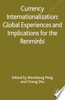 Currency Internationalization: Global Experiences and Implications for the Renminbi /