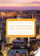 African Diaspora Direct Investment : Establishing the Economic and Socio-cultural Rationale /