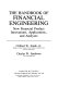 The Handbook of financial engineering : new financial product innovations, applications, and analyses /