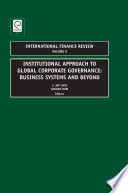 Institutional approach to global corporate governance : business systems and beyond /