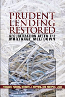 Prudent lending restored : securitization after the mortgage meltdown /
