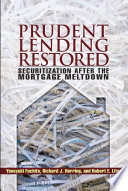 Prudent lending restored : securitization after the mortgage meltdown /