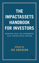 Impactassets handbook for investors : generating social and environmental value through capital investing /