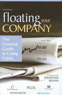 Floating your company : the essential guide to going public /