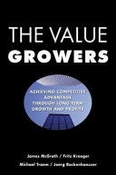 The value growers : achieving competitive advantage through long-term growth and profits /