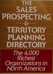 The Sales prospecting & territory planning directory : the 4,000 richest organizations in North America /