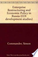 Enterprise restructuring and economic policy in Russia /