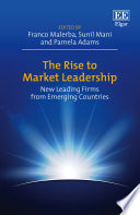 The rise to market leadership : new leading firms from emerging countries /