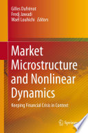 Market microstructure and nonlinear dynamics : keeping financial crisis in context /