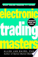 Electronic trading masters : secrets from the pros /