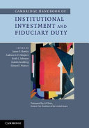 Cambridge handbook of institutional investment and fiduciary duty /