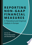 Reporting Non-GAAP Financial Measures : A Theoretical and Empirical Analysis in Europe /