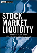 Stock market liquidity : implications for market microstructure and asset pricing /