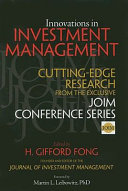 Innovations in investment management : cutting-edge research from the exclusive JOIM conference series /