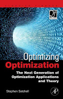 Optimizing optimization : the next generation of optimization applications and theory /