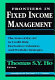 Frontiers in fixed income management : the state-of-the-art in credit risk, derivatives valuation and portfolio strategies /