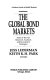 The Global bond markets : state-of-the-art research, analysis, and investment strategies /
