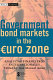 Government bond markets in the Euro zone /