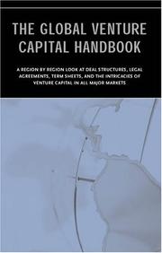 The global venture capital handbook : a region by region look of deal structures, legal agreements, term sheets, and the intracacies of venture capital in all major markets.