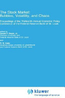 The stock market : bubbles, volatility, and chaos : proceedings of the Thirteenth Annual Economic Policy Conference of the Federal Reserve Bank of St. Louis /