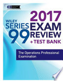Wiley series 99 exam review 2017 : the Operations Professional Qualification Examination /