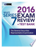 Wiley series 7 exam review 2017 : the general securities representative examination /