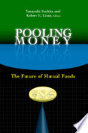 Pooling money : the future of mutual funds /