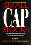Small cap stocks : investment and portfolio strategies for the institutional investor /